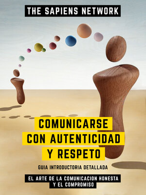 cover image of Comunicarse Con Autenticidad Y Respeto--El Arte De La Comunicacion Honesta Y El Compromiso